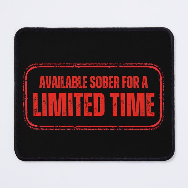 Item preview, Available Sober For a Limited Time designed and sold by ataraxiastore.