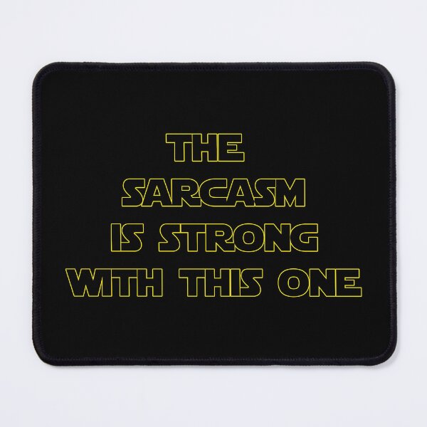 Item preview, The Sarcasm Is Strong With This One designed and sold by Caroline Guercio.