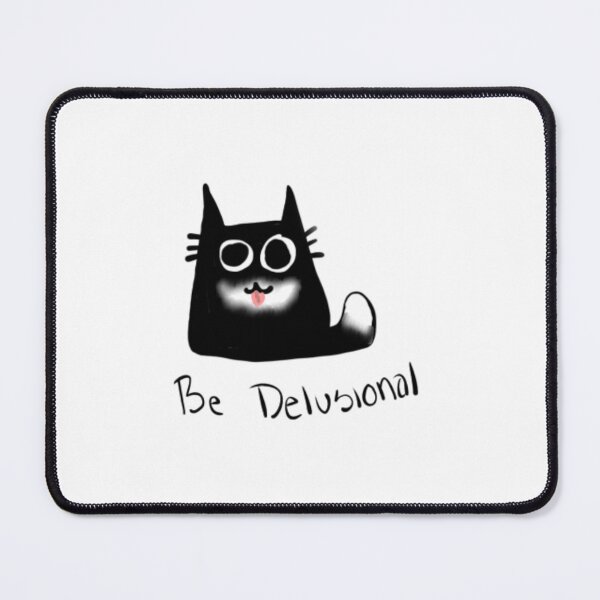 Item preview, Be Delusional designed and sold by Phoebe Brown.