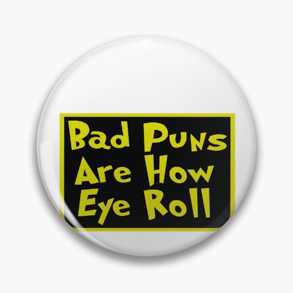 Item preview, Bad Puns Are How Eye Roll Kids designed and sold by wasimedox.