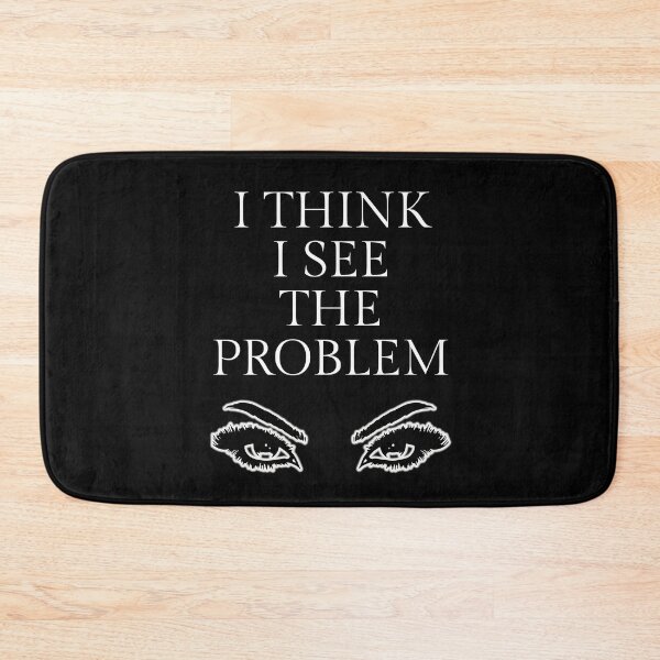 Item preview, I Think I See The Problem (And It is Right In Front of Me) designed and sold by signshirtz.