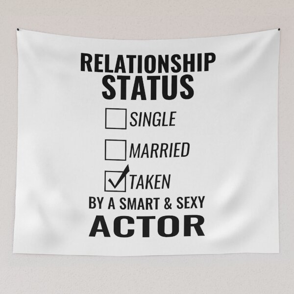 Item preview, Relationship Status Single Married Taken by a Smart and Sexy Actor tshirt designed and sold by simbamerch.
