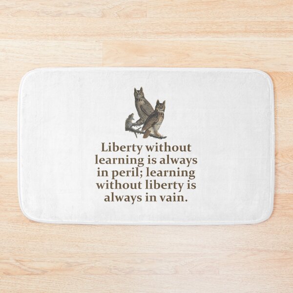 Item preview, Liberty Without Learning - Education Quote  designed and sold by CrankyOldDude.
