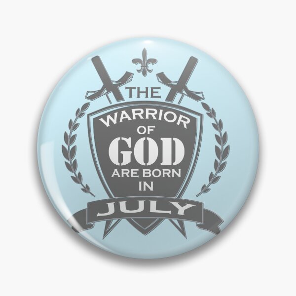 Item preview, The warrior of god are born in july - A Christian Design designed and sold by berea.cl.
