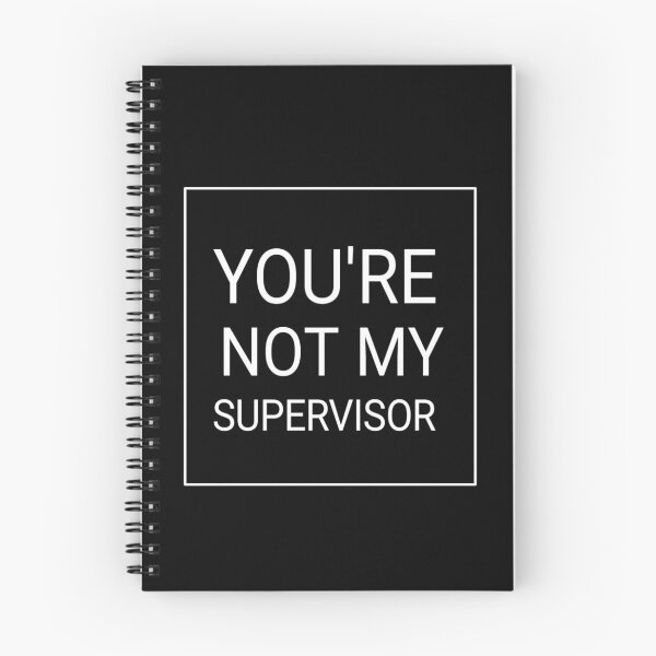 Item preview, You aren't my supervisor  designed and sold by fattim3.