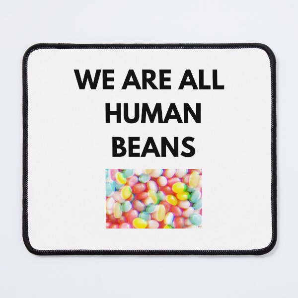 Item preview, WE ARE ALL HUMAN BEANS designed and sold by DijaOutlet.