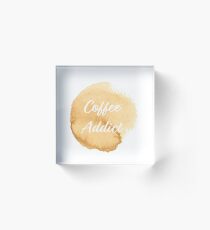 Coffee Addict Acrylic Block