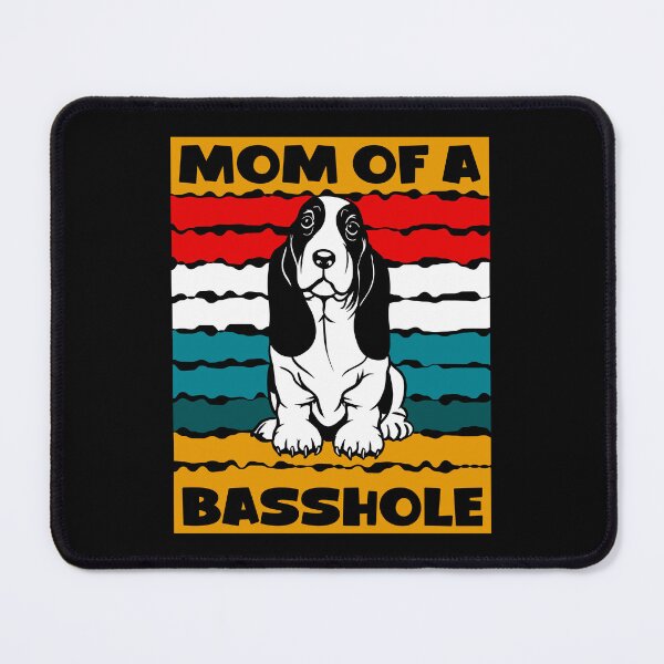 Item preview, Mom of a Basshole Basset Hound Lover designed and sold by TKsTees.