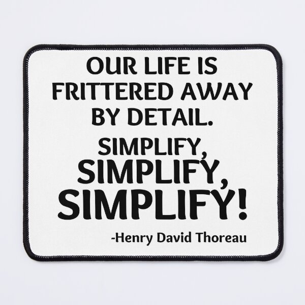 Item preview, our life is fritted away by detail simplify quote designed and sold by Chaos-Touch.