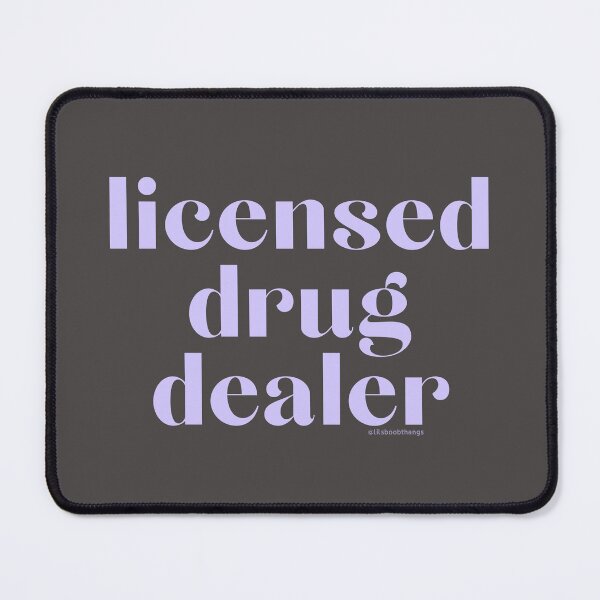 Item preview, Licensed Drug Dealer. v1 | @lilsboobthangs designed and sold by lilsboobthangs.