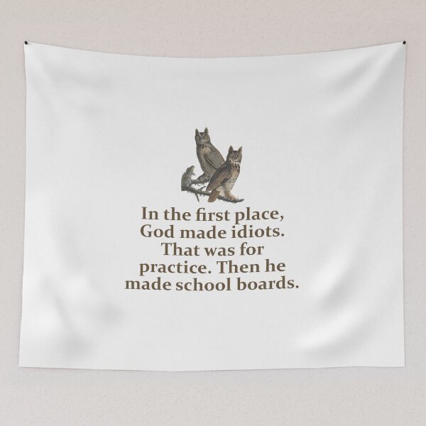 Item preview, In The First Place God Made Idiots - Education Quote   designed and sold by CrankyOldDude.