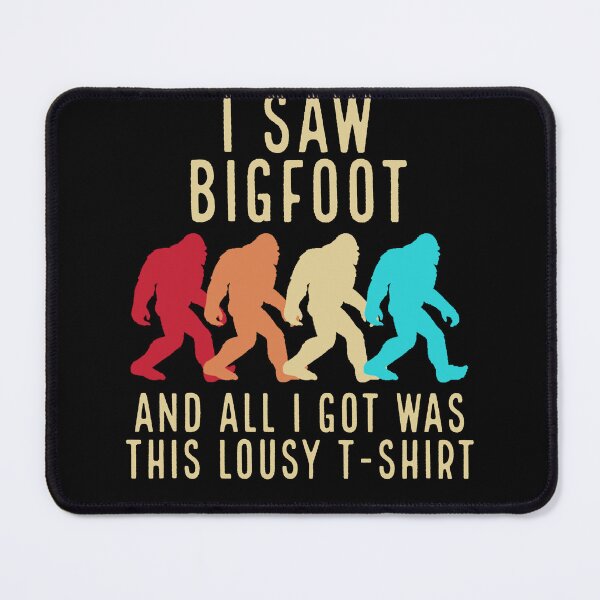 Item preview, I Saw Bigfoot and All I Got Was This Lousy T-Shirt designed and sold by narekmug.