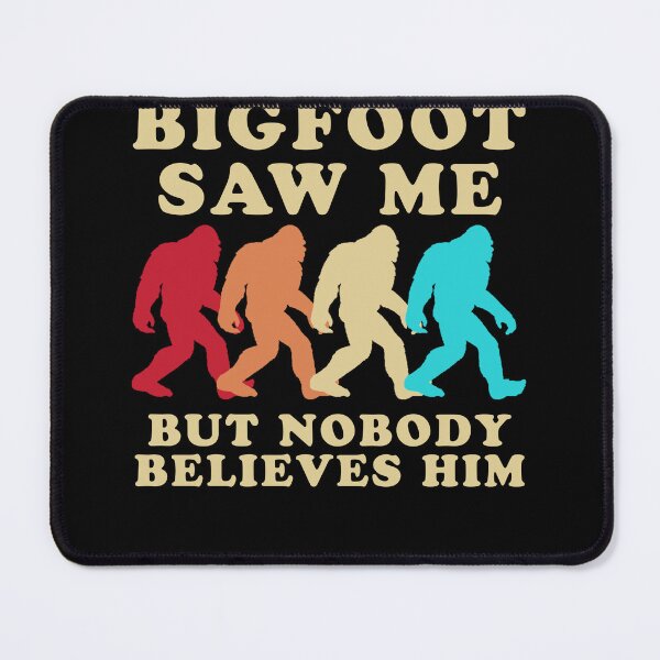 Item preview, Bigfoot Saw Me But Nobody Believes Him designed and sold by narekmug.