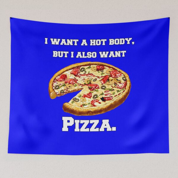 Item preview, Pizza Lover I Want A Hot Body, But I Also Want Pizza. designed and sold by fantasticdesign.