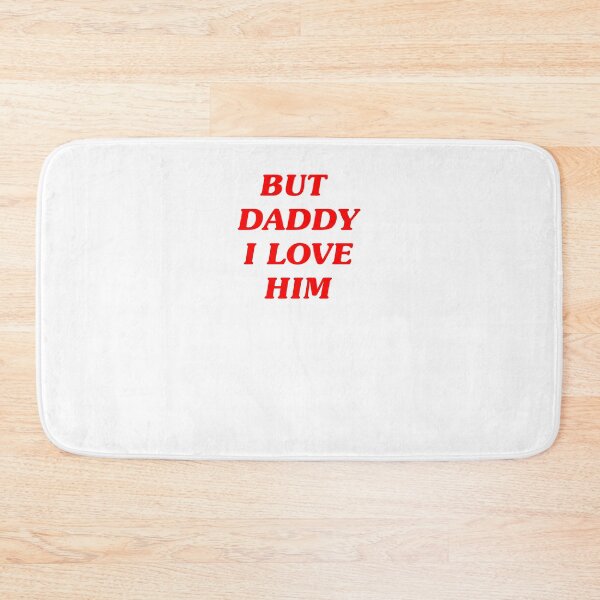 Item preview, BUT DADDY I LOVE HIM designed and sold by MerchSpot.