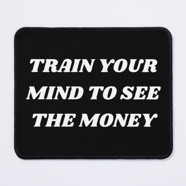 Item preview, Train your mind to see the money designed and sold by Kuitoo.