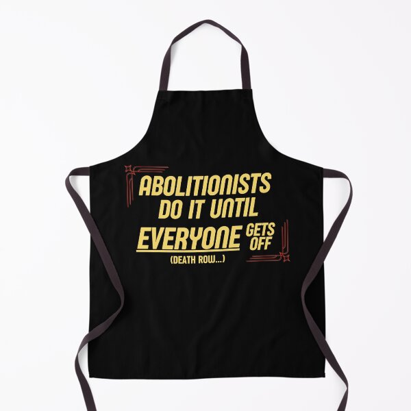 Item preview, Abolitionists Do It Until Everyone Gets Off (Abolish The Death Penalty) designed and sold by GrellenDraws.