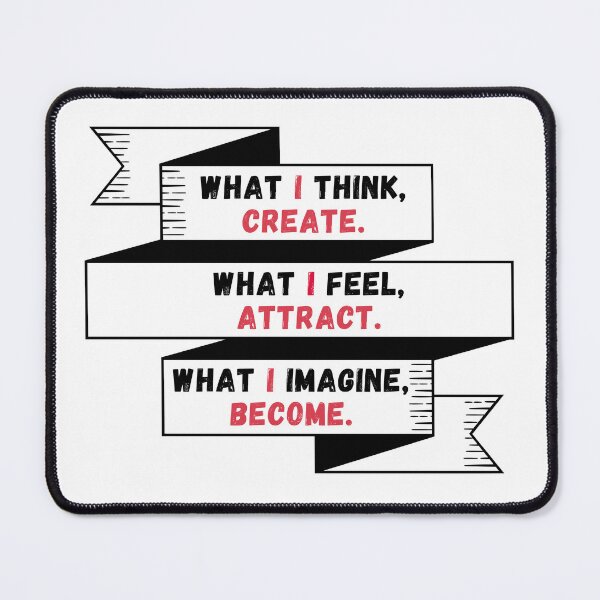 Item preview, What I Think I Create. What I Feel I Attract. What I Imagine I Become. - Law of Attraction  designed and sold by RonVivero.