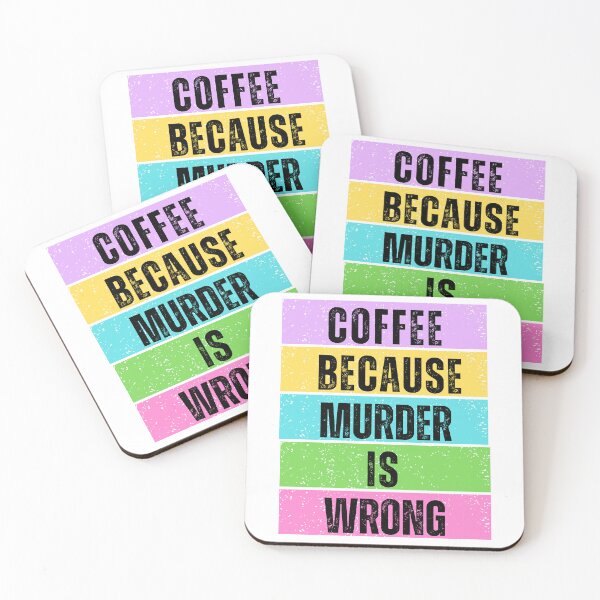 Item preview, Graphic Design: Coffee Because Murder Is Wrong designed and sold by Willow65625.