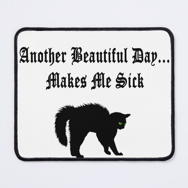Item preview, Makes Me Sick Kat designed and sold by BlackKatSales.