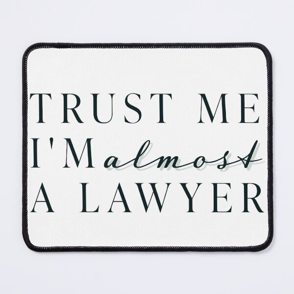 Item preview, Trust me, I'm almost a lawyer designed and sold by SilcrowDesign.