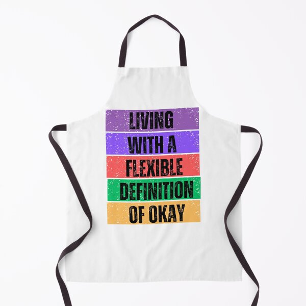 Item preview, Living With A Flexible Definition of Okay designed and sold by Willow65625.