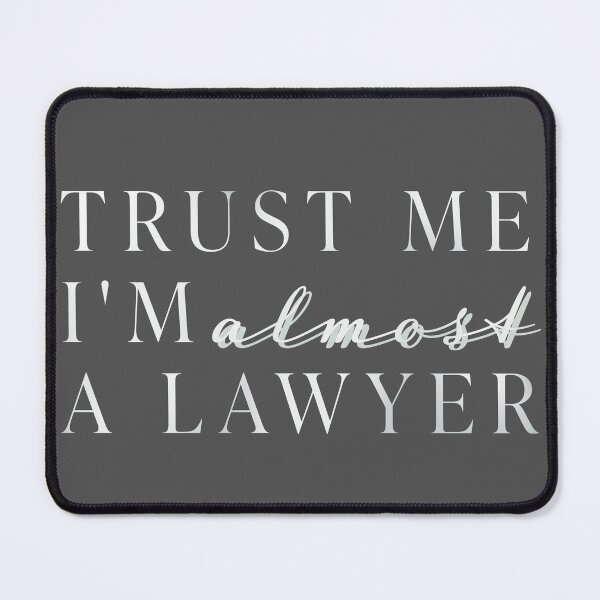 Item preview, Trust me, I'm almost a lawyer (dark backgrounds) designed and sold by SilcrowDesign.