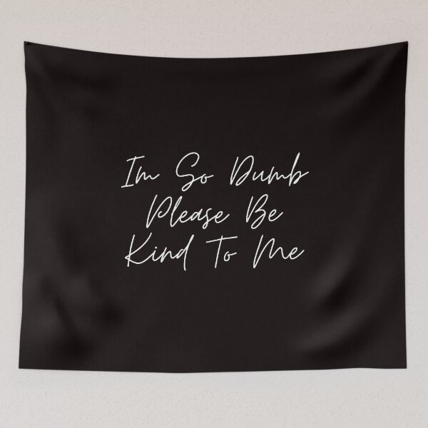 Item preview, Im So Dumb Please Be Kind To Me T-shirt essentiel designed and sold by hagawi.