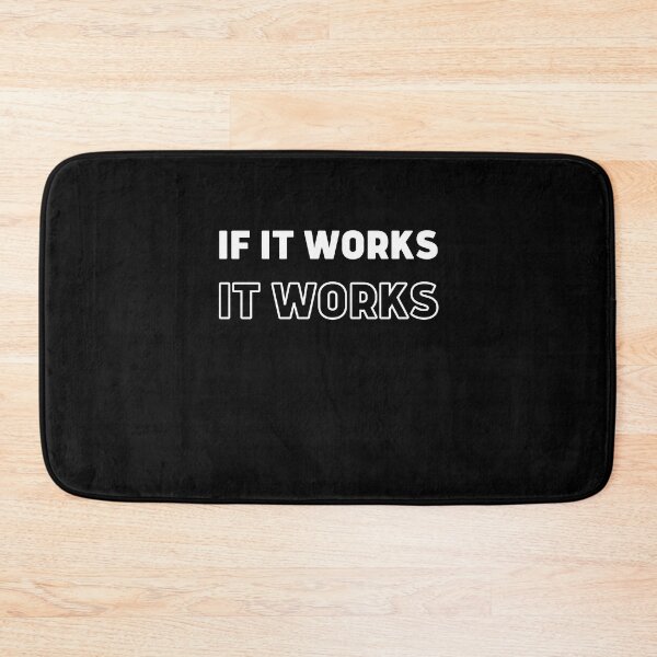 Item preview, If It Works It Works Design designed and sold by SimpliText.