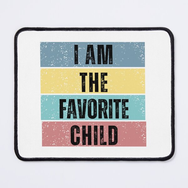 Item preview, I am the favorite child graphic design designed and sold by Willow65625.