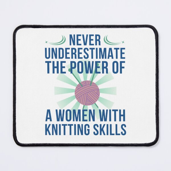 Item preview, Never underestimate the power of a woman with knitting skills designed and sold by chetan786.