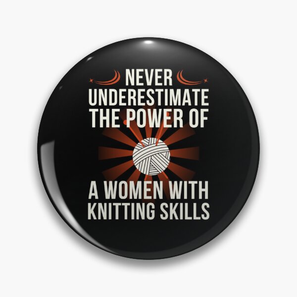Item preview, Never underestimate the power of a woman with knitting skills designed and sold by chetan786.