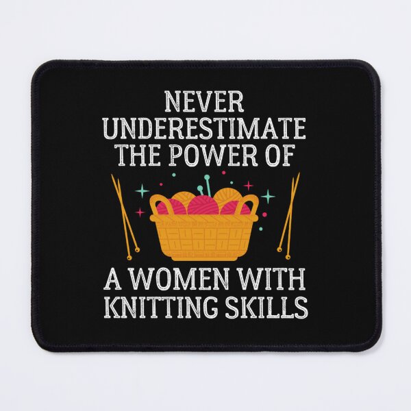Item preview, Never underestimate the power of a woman with knitting skills designed and sold by chetan786.