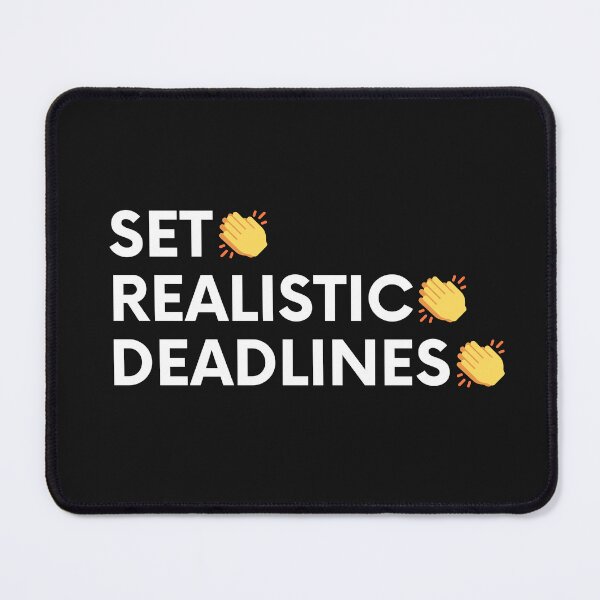 Item preview, Set Realistic Deadlines designed and sold by CreatorsPlight.