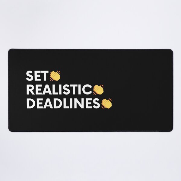 Item preview, Set Realistic Deadlines designed and sold by CreatorsPlight.