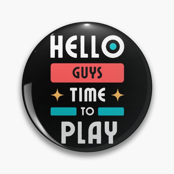 Item preview, Hello Guys Time To Play - The Best Design For Boys and Girls designed and sold by AkithSelling.