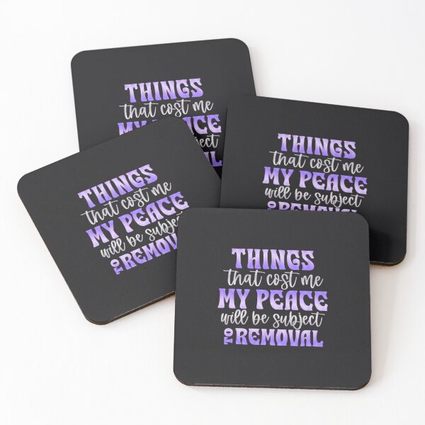 Item preview, Things That Cost Me My Peace Will Be Subject To Removal designed and sold by SimplyCosmic11.