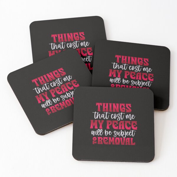 Item preview, Things That Cost Me My Peace Will Be Subject To Removal designed and sold by SimplyCosmic11.