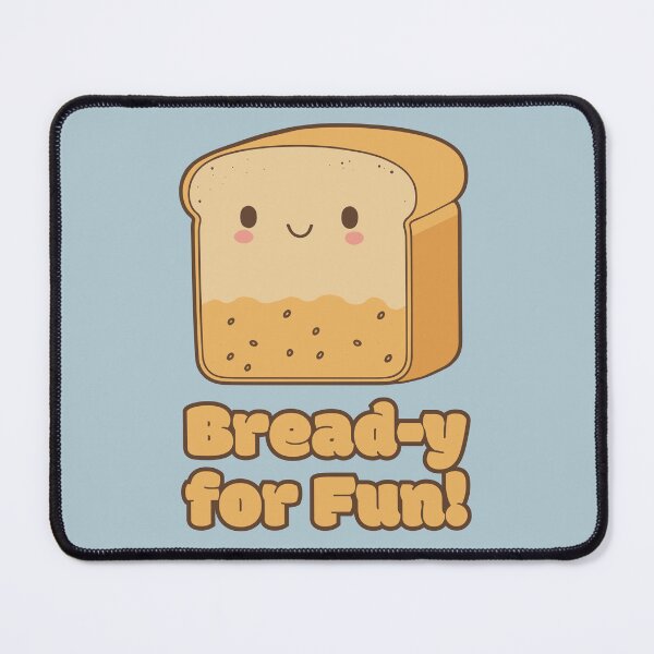 Item preview, Bread-y for Fun - cute kawaii satisfied piece of bread designed and sold by RoboRaphael.