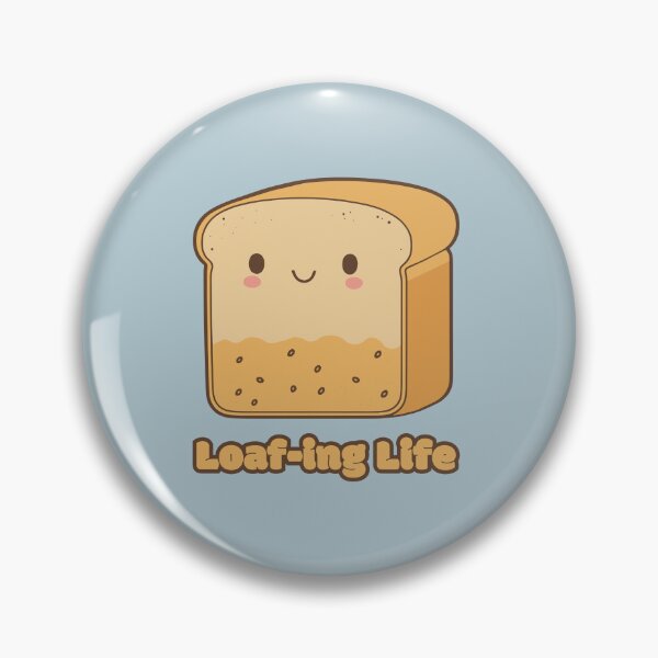 Item preview, Loaf-ing Life - cute kawaii satisfied piece of bread designed and sold by RoboRaphael.