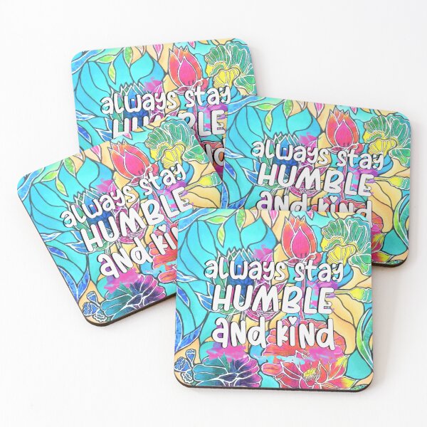 Item preview, Always Stay Humble and Kind Inspirational Quote  designed and sold by Tracey  Bartlett.