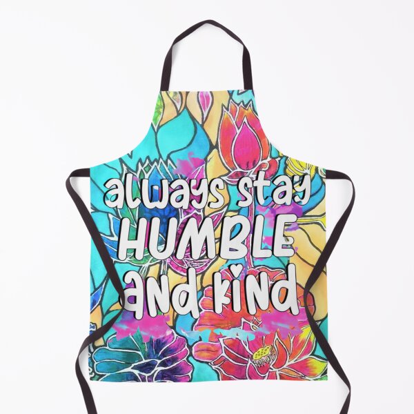Item preview, Always Stay Humble and Kind Inspirational Quote designed and sold by Tracey Bartlett.