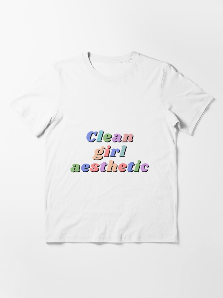 Clean Girl Tiktok Beauty Aesthetic Simple Slogan Essential T-Shirt for  Sale by JessicaAmber