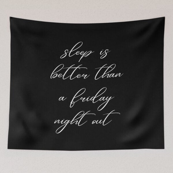 Item preview, sleep is better than a friday night out designed and sold by DreamBigShirts.
