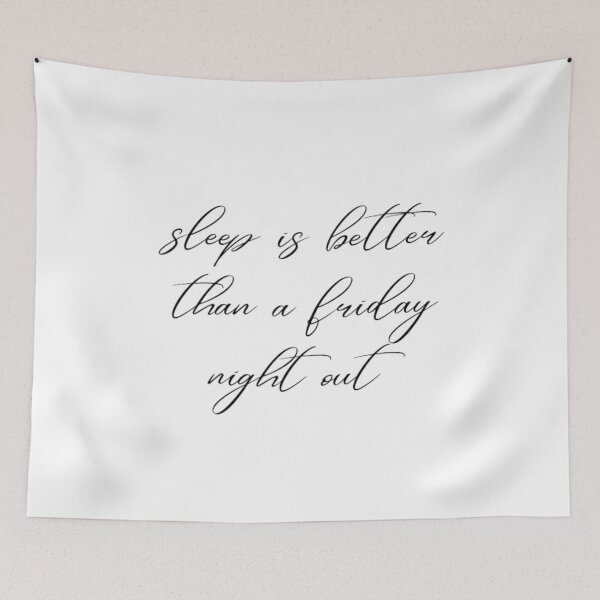 Item preview, sleep is better than a friday night out designed and sold by DreamBigShirts.