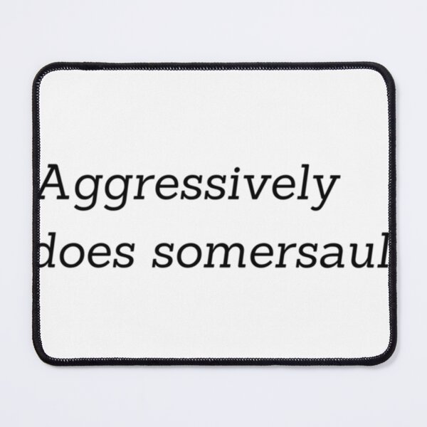 Item preview, Aggressively does somersault designed and sold by ArtTeckk.