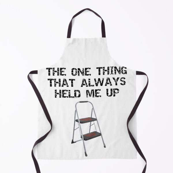 Item preview, The only thing that always held me up - with a step ladder pt2 - funny but true designed and sold by -short- & EPIC shop.
