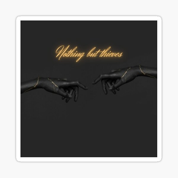 Nothing but thieves is a band Sticker