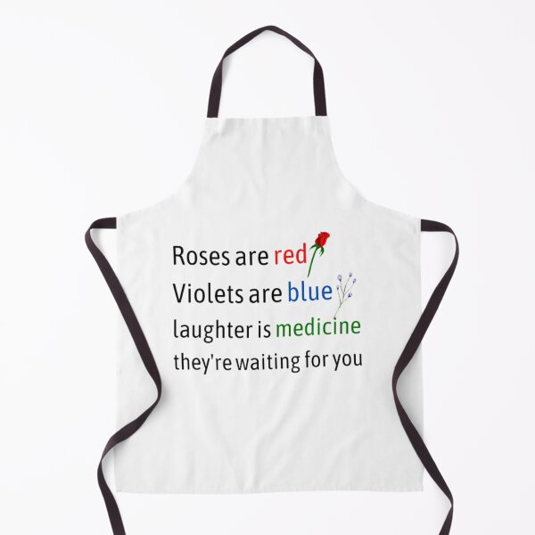 Item preview, Roses are red violets are blue laughter is medicine it's good for you designed and sold by TeePassion.