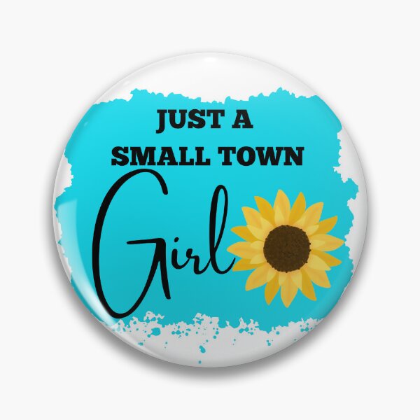 Item preview, Just A Small Town Girl designed and sold by Oreo2020 Creations.